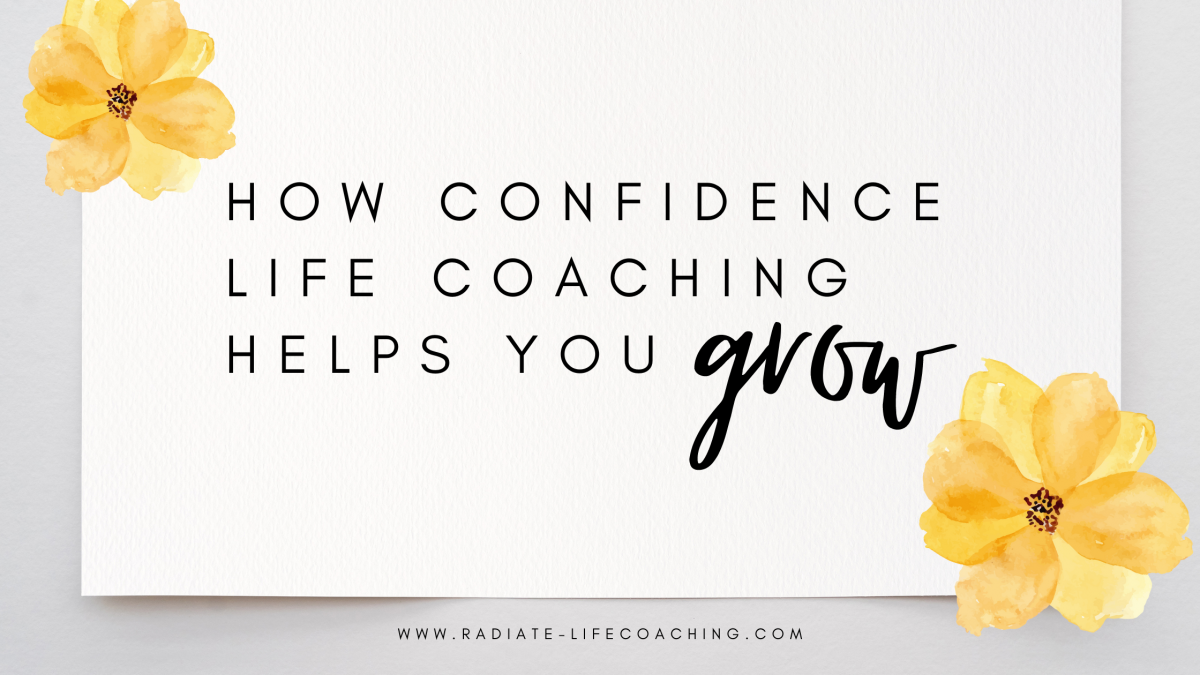 Picture for Blog- How Confidence Life Coaching Helps You Grow